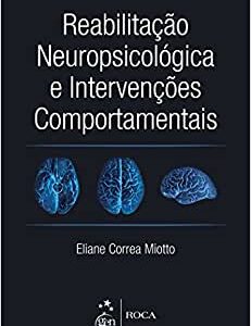 Reabilitação Neuropsicológica e Intervenções Comportamentais